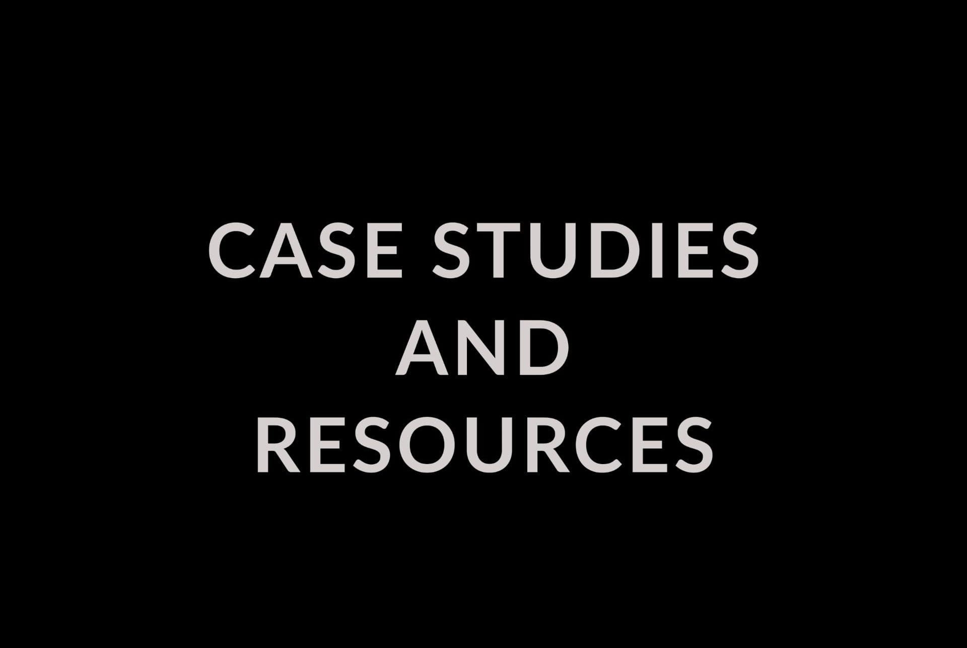 Black rectangle with the words Case Studies and Resources